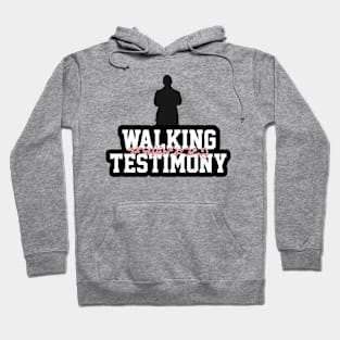 WALKING TESTIMONY Hoodie